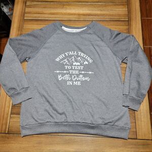 Yellowstone LS Grey Crewneck Sweatshirt "..Test The Beth Dutton In Me" - Size XL